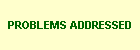 PROBLEMS ADDRESSED